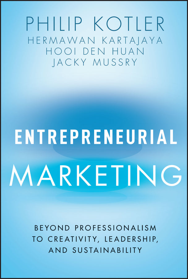 Entrepreneurial Marketing; Beyond Professionalism to Creativity, Leadership, and Sustainability (Hardback) 9781119835202