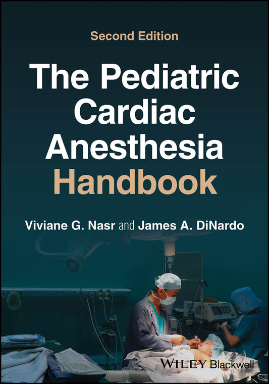 The Pediatric Cardiac Anesthesia Handbook (Paperback / softback) 9781119835394