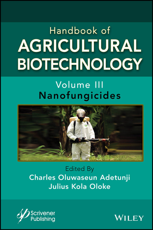 Handbook of Agricultural Biotechnology, Volume 3; Nanofungicides (Hardback) 9781119836162