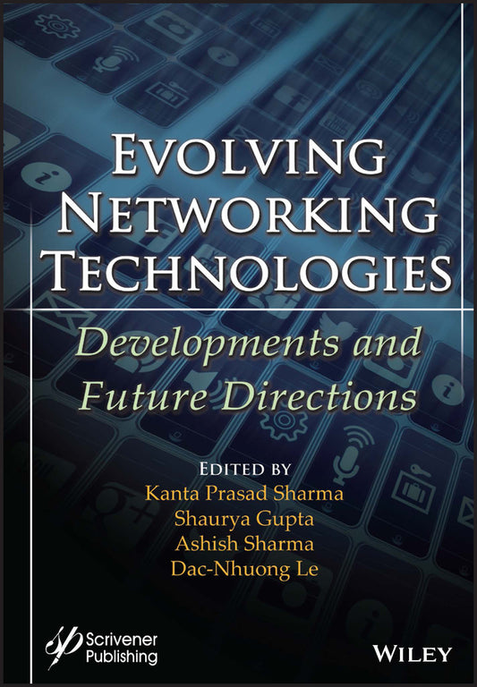Evolving Networking Technologies; Developments and Future Directions (Hardback) 9781119836209