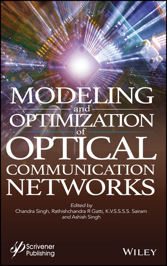 Modeling and Optimization of Optical Communication Networks (Hardback) 9781119839200