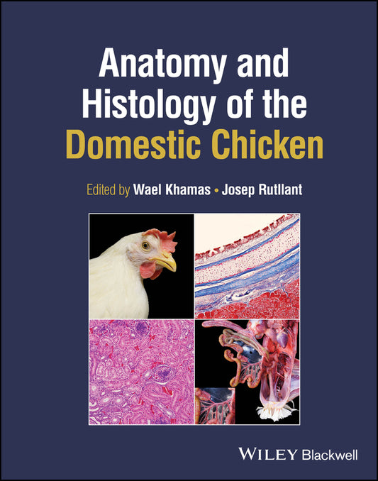 Anatomy and Histology of the Domestic Chicken (Hardback) 9781119841722