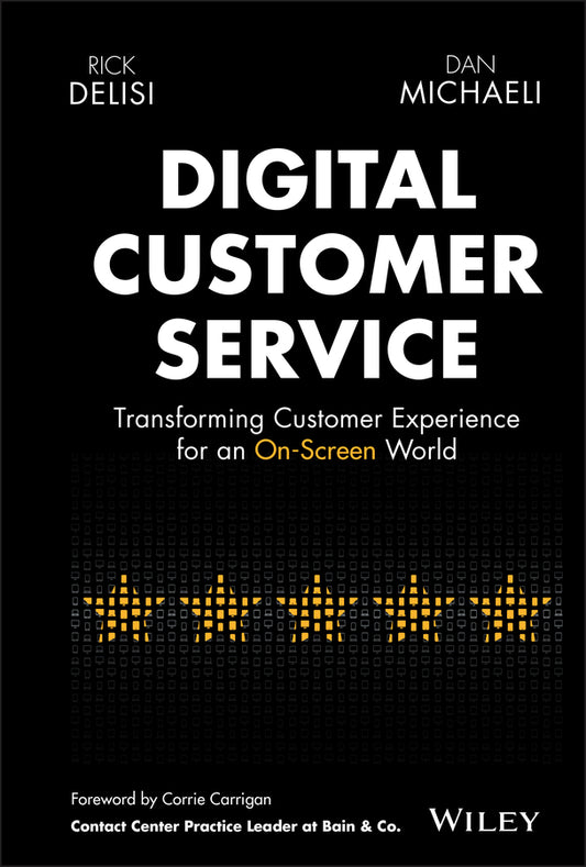 Digital Customer Service; Transforming Customer Experience for an On-Screen World (Hardback) 9781119841906