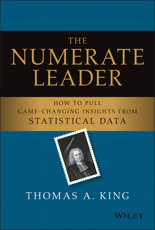 The Numerate Leader; How to Pull Game-Changing Insights from Statistical Data (Hardback) 9781119843283