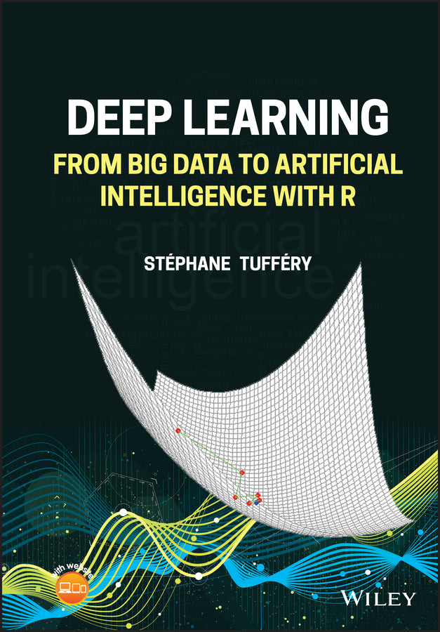 Deep Learning; From Big Data to Artificial Intelligence with R (Hardback) 9781119845010