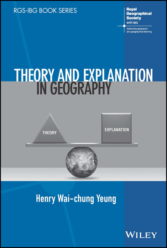 Theory and Explanation in Geography (Hardback) 9781119845492