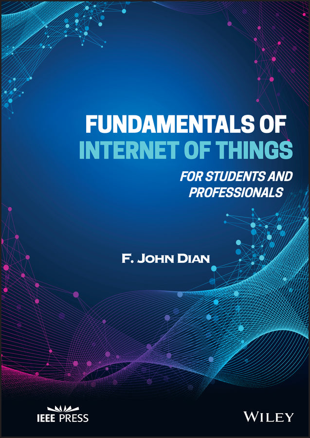 Fundamentals of Internet of Things; For Students and Professionals (Hardback) 9781119847298
