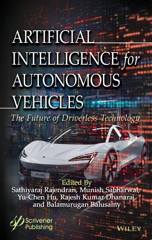 Artificial Intelligence for Autonomous Vehicles; The Future of Driverless Technology (Hardback) 9781119847465