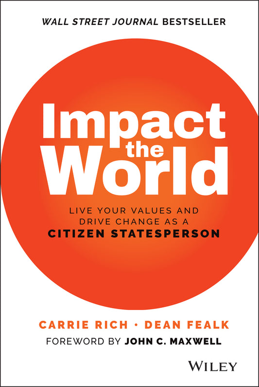 Impact the World; Live Your Values and Drive Change As a Citizen Statesperson (Hardback) 9781119848912