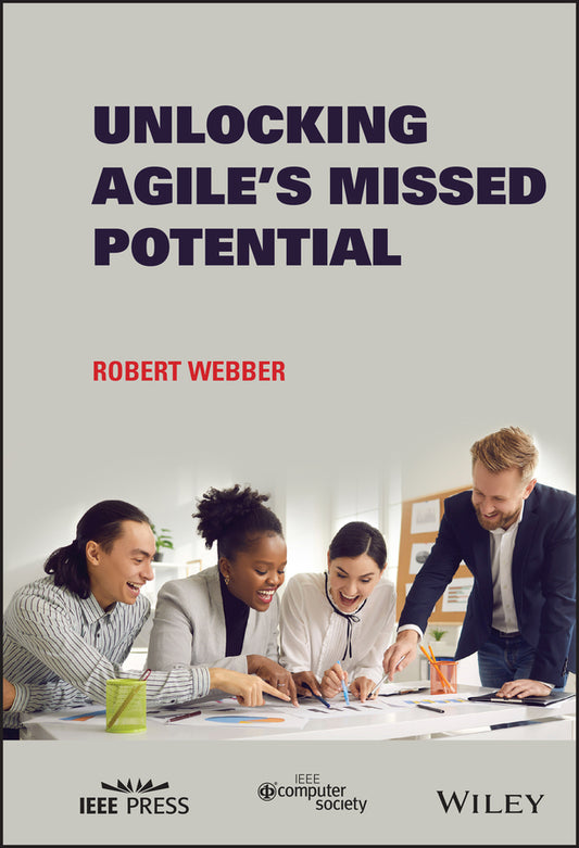 Unlocking Agile's Missed Potential (Hardback) 9781119849087