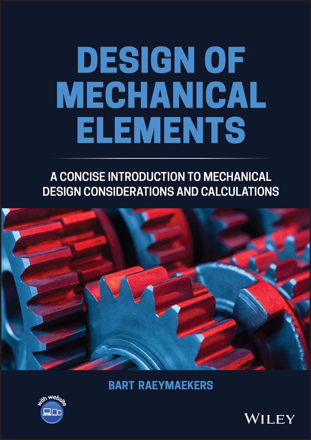 Design of Mechanical Elements; A Concise Introduction to Mechanical Design Considerations and Calculations (Hardback) 9781119849919