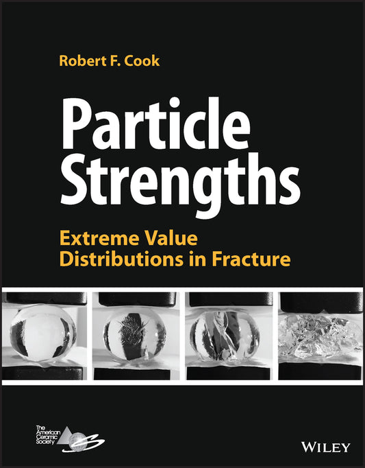 Particle Strengths; Extreme Value Distributions in Fracture (Hardback) 9781119850939