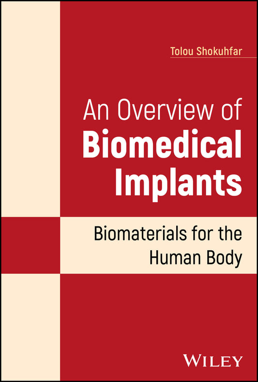 An Overview of Biomedical Implants; Biomaterials for the Human Body (Hardback) 9781119850977