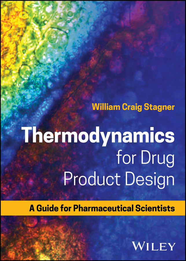 Thermodynamics for Drug Product Design; A Guide for Pharmaceutical Scientists (Hardback) 9781119851097