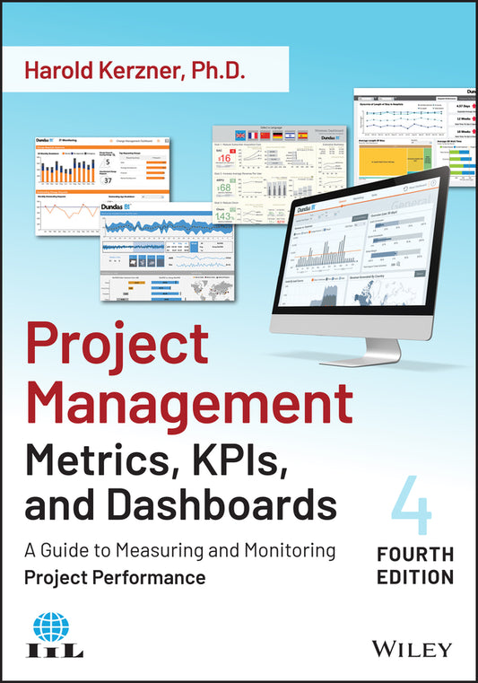Project Management Metrics, KPIs, and Dashboards; A Guide to Measuring and Monitoring Project Performance (Paperback / softback) 9781119851554