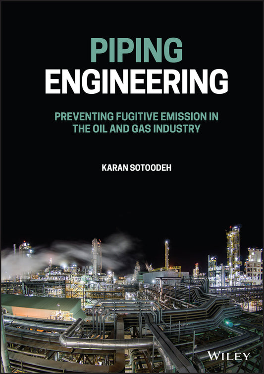 Piping Engineering; Preventing Fugitive Emission in the Oil and Gas Industry (Hardback) 9781119852032