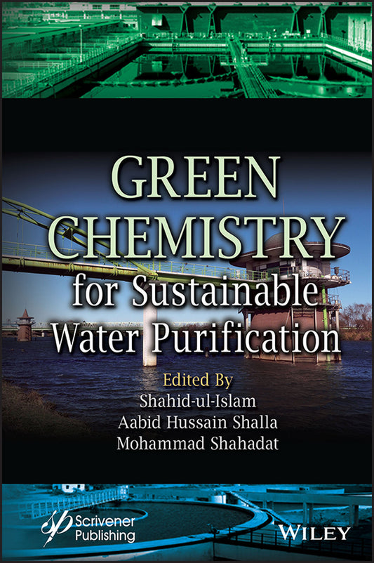 Green Chemistry for Sustainable Water Purification (Hardback) 9781119852292