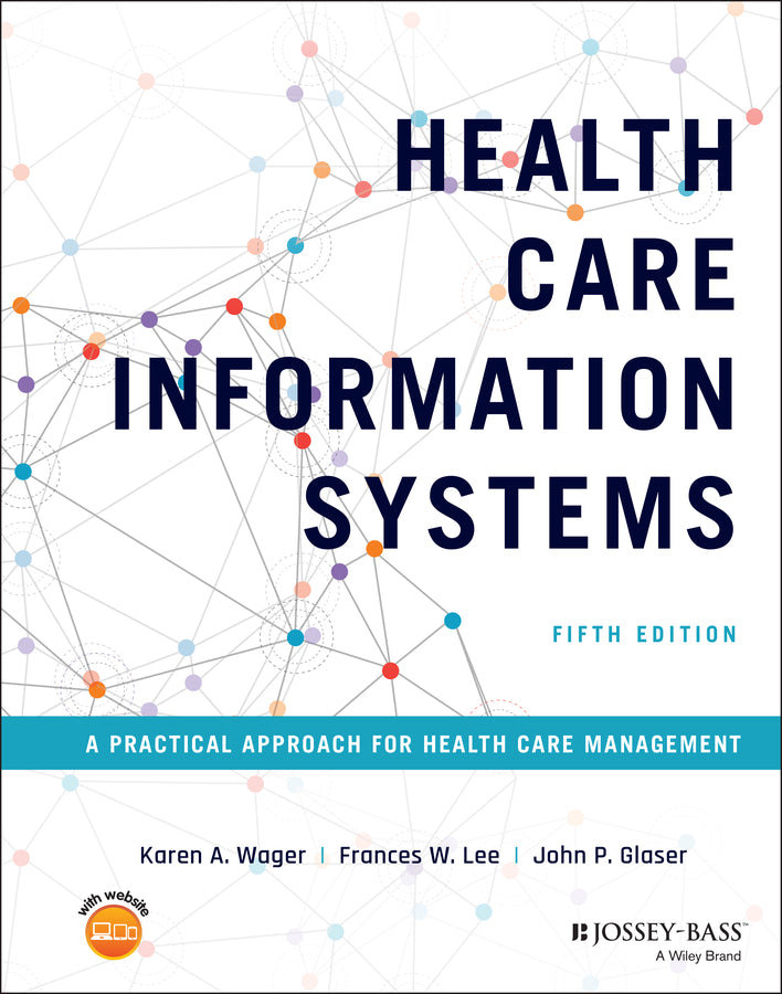 Health Care Information Systems; A Practical Approach for Health Care Management (Hardback) 9781119853862