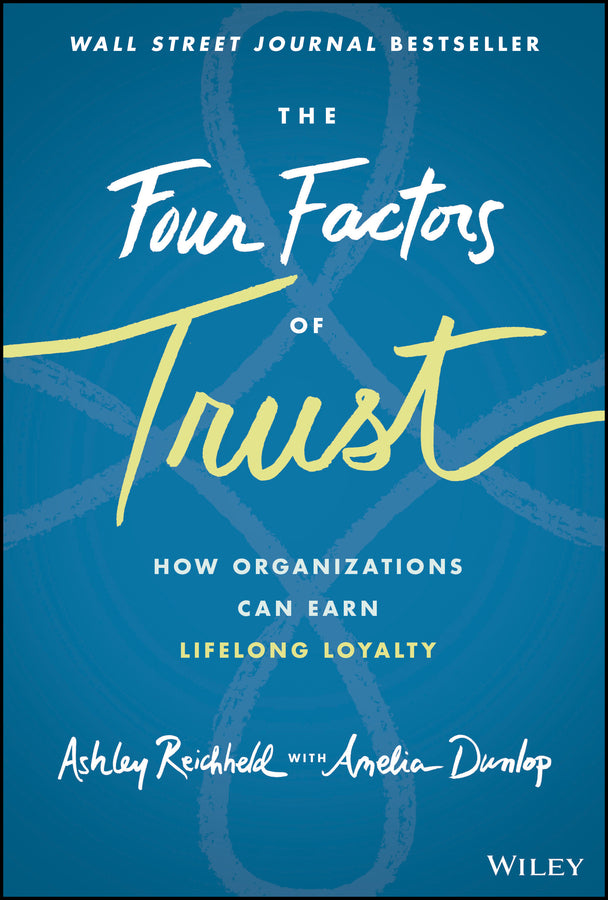 The Four Factors of Trust; How Organizations Can Earn Lifelong Loyalty (Hardback) 9781119855019
