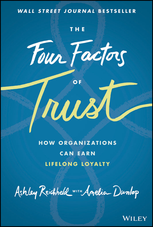 The Four Factors of Trust; How Organizations Can Earn Lifelong Loyalty (Hardback) 9781119855019