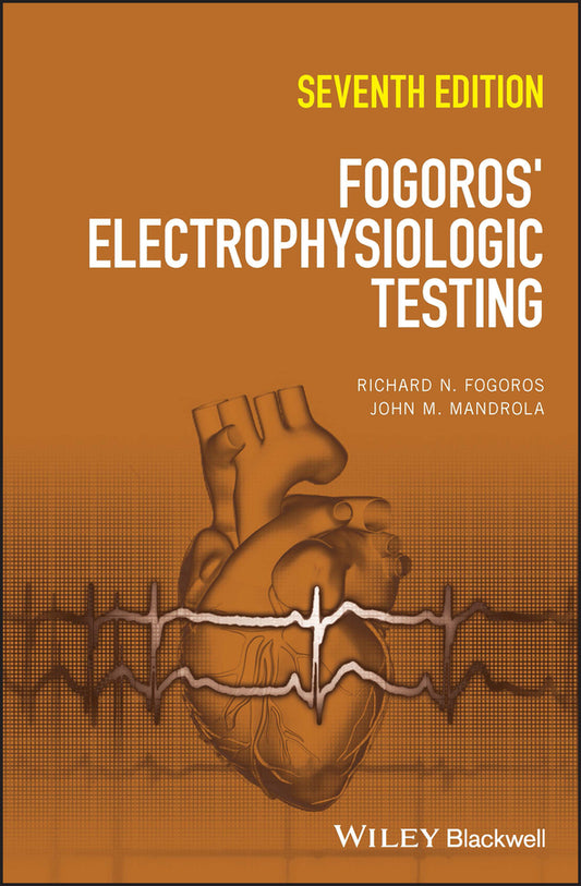Fogoros' Electrophysiologic Testing (Hardback) 9781119855675