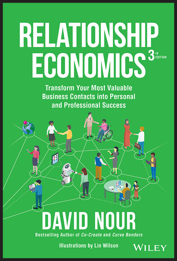 Relationship Economics; Transform Your Most Valuable Business Contacts Into Personal and Professional Success (Hardback) 9781119855897