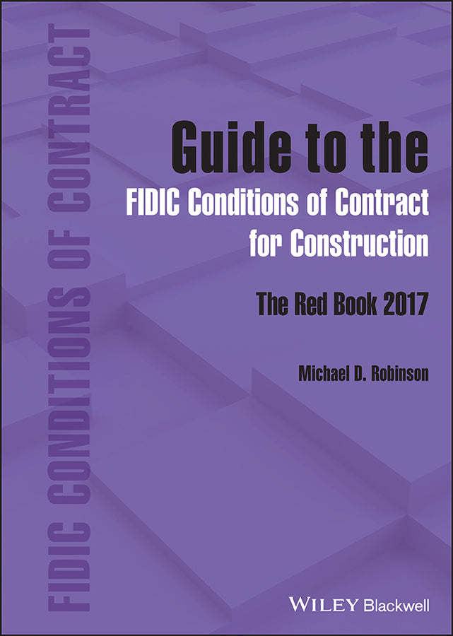 Guide to the FIDIC Conditions of Contract for Construction; The Red Book 2017 (Hardback) 9781119856627