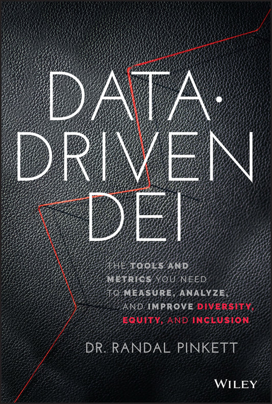 Data-Driven DEI; The Tools and Metrics You Need to Measure, Analyze, and Improve Diversity, Equity, and Inclusion (Hardback) 9781119856870