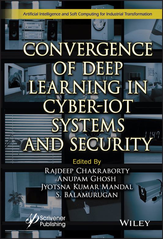 Convergence of Deep Learning in Cyber-IoT Systems and Security (Hardback) 9781119857211