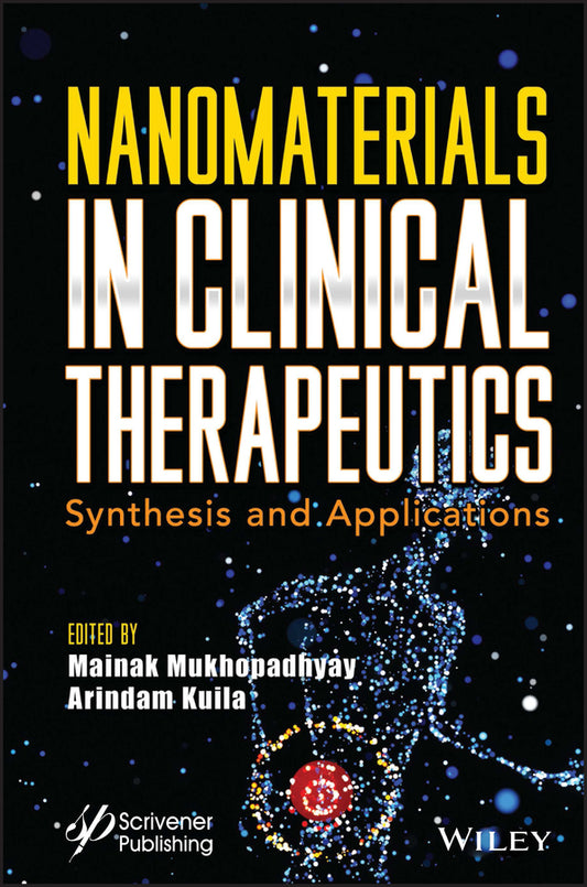 Nanomaterials in Clinical Therapeutics; Synthesis and Applications (Hardback) 9781119857235