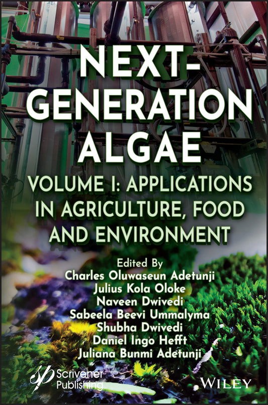 Next-Generation Algae, Volume 1; Applications in Agriculture, Food and Environment (Hardback) 9781119857273