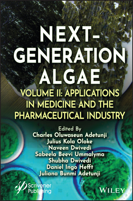 Next-Generation Algae, Volume 2; Applications in Medicine and the Pharmaceutical Industry (Hardback) 9781119857280