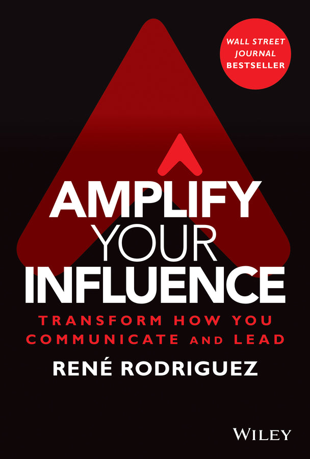 Amplify Your Influence; Transform How You Communicate and Lead (Hardback) 9781119858683