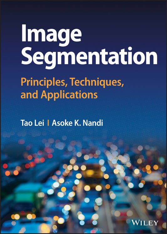 Image Segmentation; Principles, Techniques, and Applications (Hardback) 9781119859000