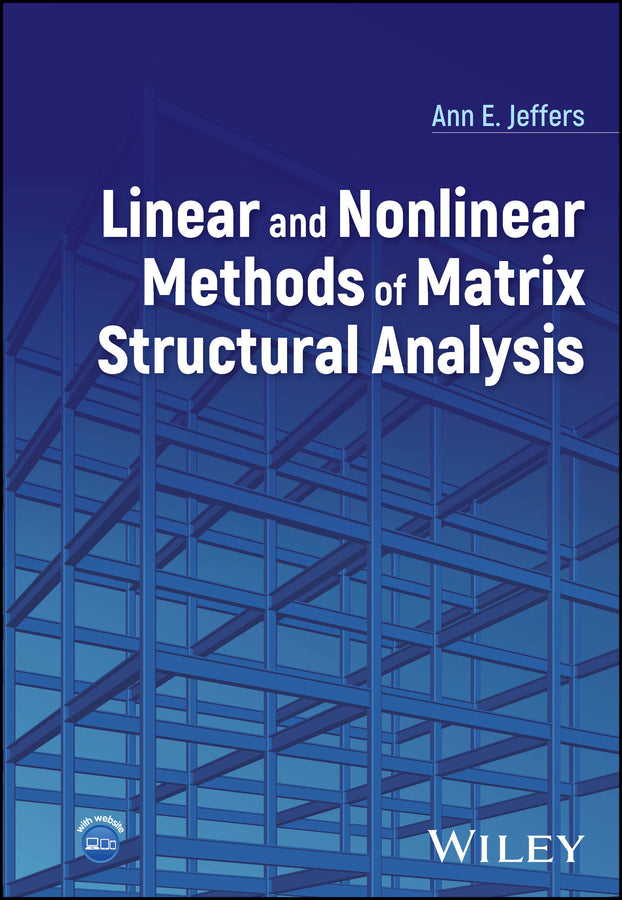 Linear and Nonlinear Methods of Matrix Structural Analysis (Hardback) 9781119864578