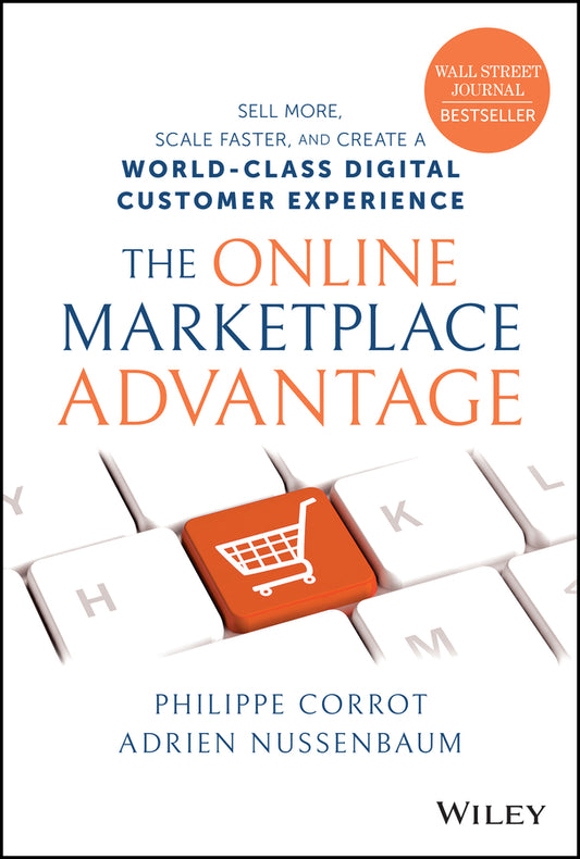 The Online Marketplace Advantage; Sell More, Scale Faster, and Create a World-Class Digital Customer Experience (Hardback) 9781119864745