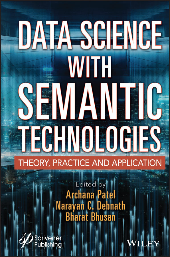 Data Science with Semantic Technologies; Theory, Practice and Application (Hardback) 9781119864981