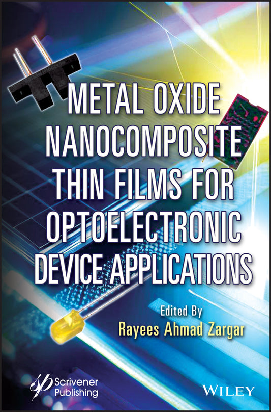 Metal Oxide Nanocomposite Thin Films for Optoelectronic Device Applications (Hardback) 9781119865087
