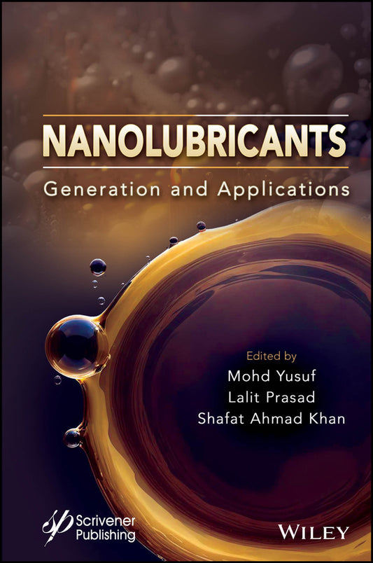Nanolubricants; Generation and Applications (Hardback) 9781119865100