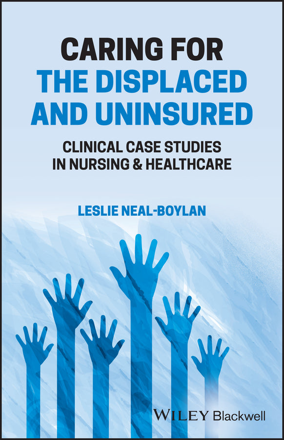 Caring for the Displaced and Uninsured; Clinical Case Studies in Nursing and Healthcare (Paperback / softback) 9781119866039