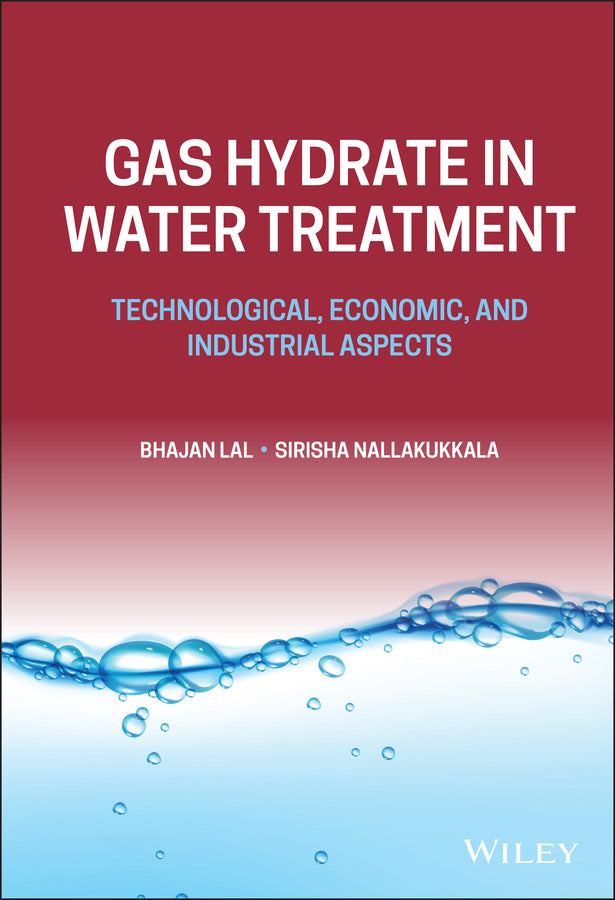 Gas Hydrate in Water Treatment; Technological, Economic, and Industrial Aspects (Hardback) 9781119866114