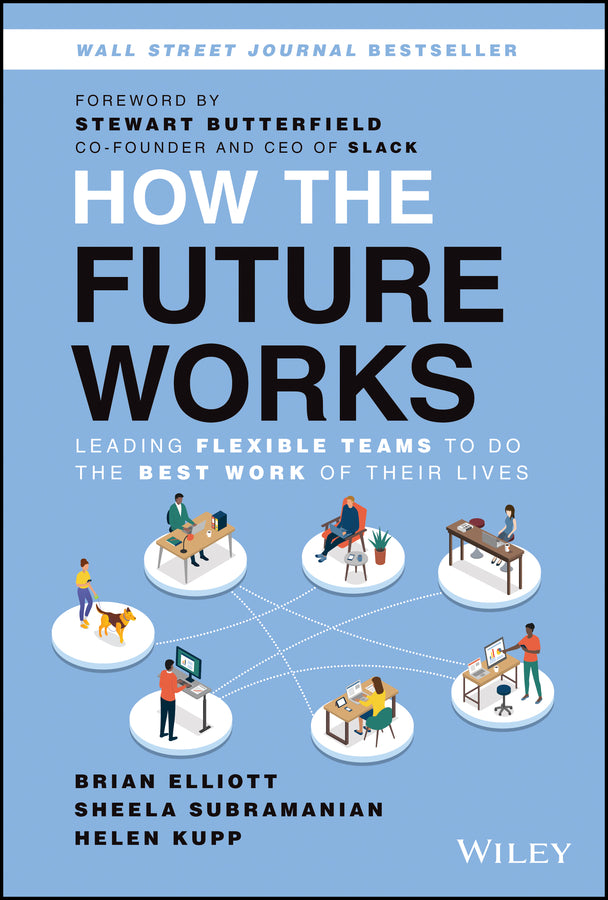 How the Future Works; Leading Flexible Teams To Do The Best Work of Their Lives (Hardback) 9781119870951