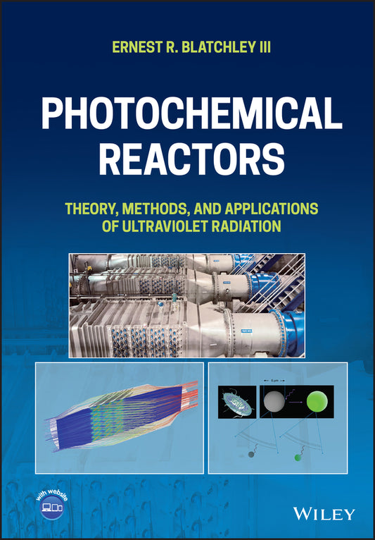 Photochemical Reactors; Theory, Methods, and Applications of Ultraviolet Radiation (Hardback) 9781119871309