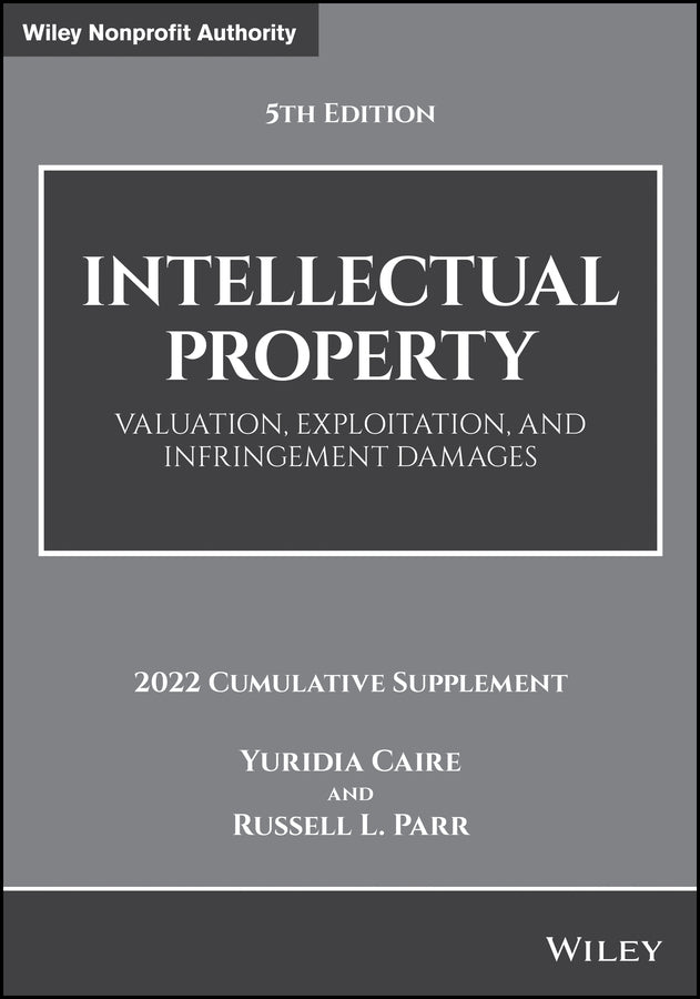 Intellectual Property; Valuation, Exploitation, and Infringement Damages, 2022 Cumulative Supplement (Paperback / softback) 9781119873594