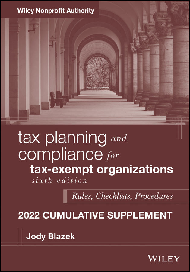 Tax Planning and Compliance for Tax-Exempt Organizations; Rules, Checklists, Procedures, 2022 Cumulative Supplement (Paperback / softback) 9781119873631