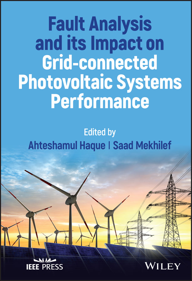 Fault Analysis and its Impact on Grid-connected Photovoltaic Systems Performance (Hardback) 9781119873754
