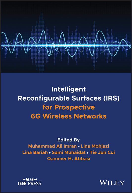Intelligent Reconfigurable Surfaces (IRS) for Prospective 6G Wireless Networks (Hardback) 9781119875253