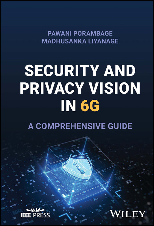 Security and Privacy Vision in 6G; A Comprehensive Guide (Hardback) 9781119875406