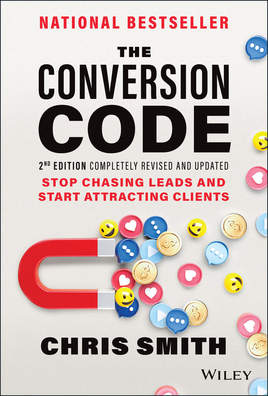 The Conversion Code; Stop Chasing Leads and Start Attracting Clients (Hardback) 9781119875802