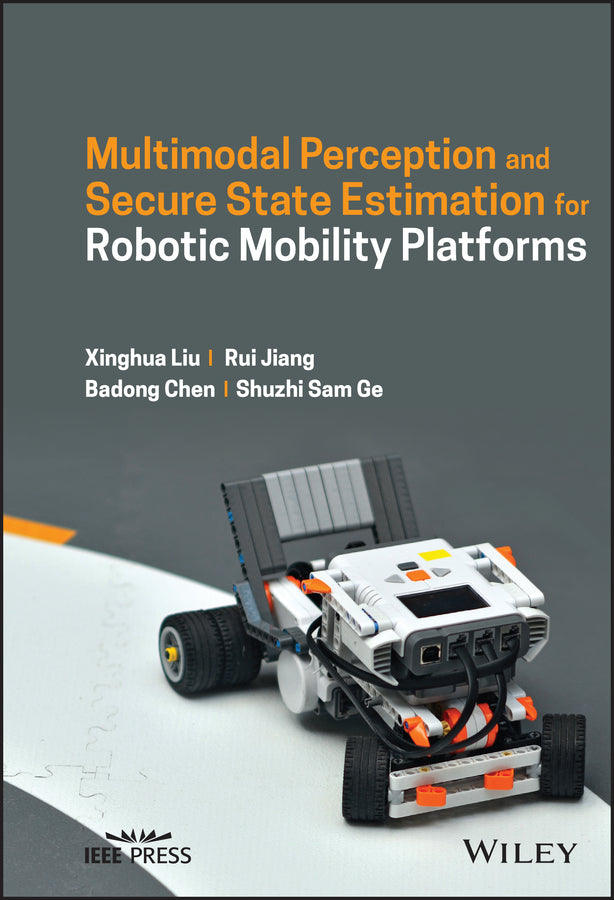 Multimodal Perception and Secure State Estimation for Robotic Mobility Platforms (Hardback) 9781119876014